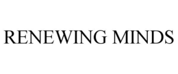 RENEWING MINDS trademark
