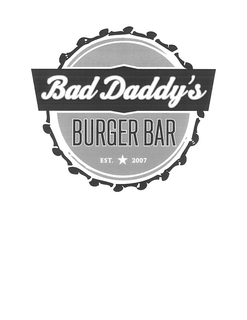 BAD DADDY'S BURGER BAR EST. 2007 trademark