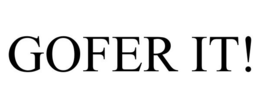 GOFER IT! trademark
