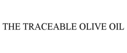 THE TRACEABLE OLIVE OIL trademark