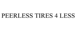PEERLESS TIRES 4 LESS trademark