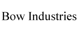 BOW INDUSTRIES trademark