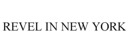 REVEL IN NEW YORK trademark
