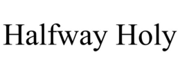 HALFWAY HOLY trademark