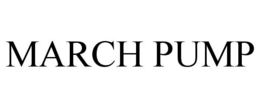 MARCH PUMP trademark