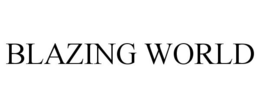 BLAZING WORLD trademark