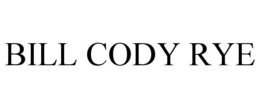 BILL CODY RYE trademark