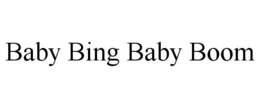 BABY BING BABY BOOM trademark