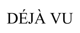 DÉJÀ VU trademark