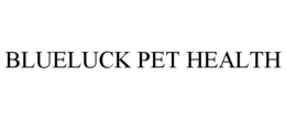 BLUELUCK PET HEALTH trademark