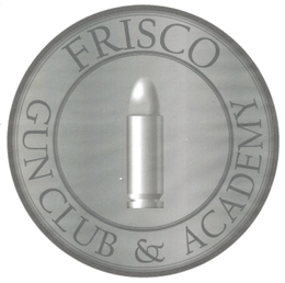 FRISCO GUN CLUB & ACADEMY trademark