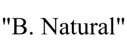 "B. NATURAL" trademark