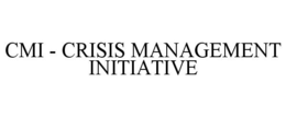 CMI - CRISIS MANAGEMENT INITIATIVE trademark
