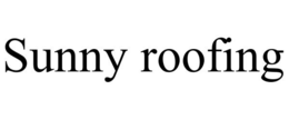 SUNNY ROOFING trademark