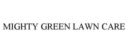 MIGHTY GREEN LAWN CARE trademark