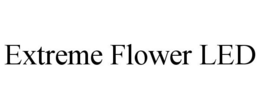 EXTREME FLOWER LED trademark