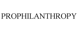 PROPHILANTHROPY trademark
