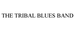 THE TRIBAL BLUES BAND trademark