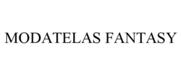 MODATELAS FANTASY trademark
