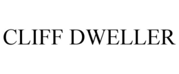 CLIFF DWELLER trademark