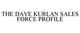THE DAVE KURLAN SALES FORCE PROFILE trademark