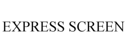 EXPRESS SCREEN trademark