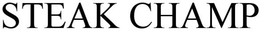 STEAK CHAMP trademark