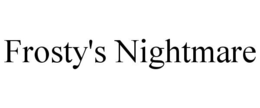 FROSTY'S NIGHTMARE trademark
