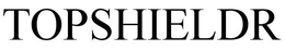 TOPSHIELD R trademark