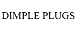 DIMPLE PLUGS trademark