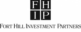 FHIP FORT HILL INVESTMENT PARTNERS trademark