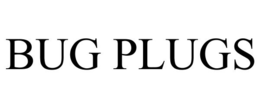BUG PLUGS trademark
