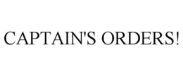 CAPTAIN'S ORDERS! trademark