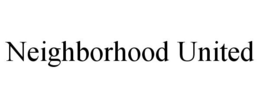 NEIGHBORHOOD UNITED trademark