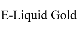 E-LIQUID GOLD trademark