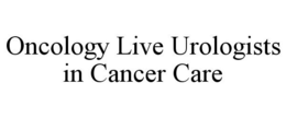 ONCOLOGY LIVE UROLOGISTS IN CANCER CARE trademark