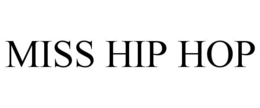 MISS HIP HOP trademark