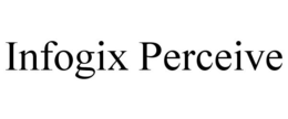 INFOGIX PERCEIVE trademark