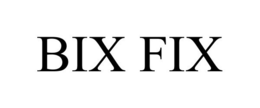 BIX FIX trademark