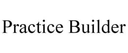 PRACTICE BUILDER trademark
