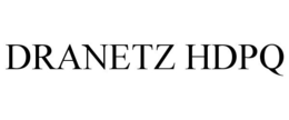 DRANETZ HDPQ trademark