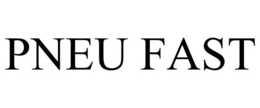 PNEU FAST trademark
