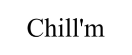 CHILL'M trademark