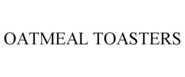 OATMEAL TOASTERS trademark