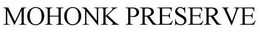 MOHONK PRESERVE trademark