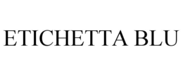 ETICHETTA BLU trademark