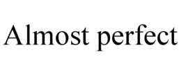 ALMOST PERFECT trademark