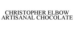 CHRISTOPHER ELBOW ARTISANAL CHOCOLATE trademark