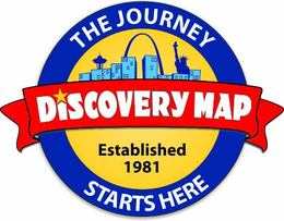 DISCOVERY MAP THE JOURNEY STARTS HERE ESTABLISHED 1981 trademark