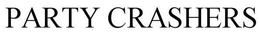 PARTY CRASHERS trademark